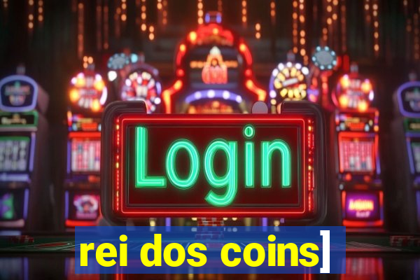 rei dos coins]